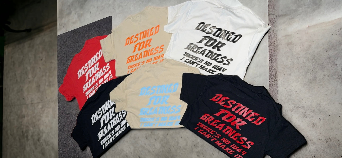 Destined For Greatness Tee